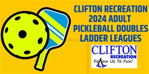 Pickleball and Paddle with the words Clifton Recreation 2024 Summer Pickleball Ladder Leagues.